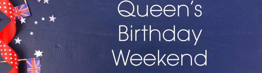 Queens Birthday Long Weekend